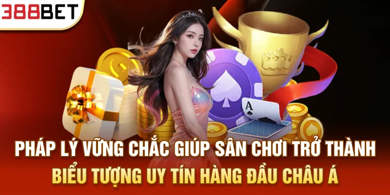 Pháp lý vững chắc giúp sân chơi trở thành biểu tượng uy tín hàng đầu châu Á